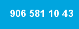 906 581 10 43